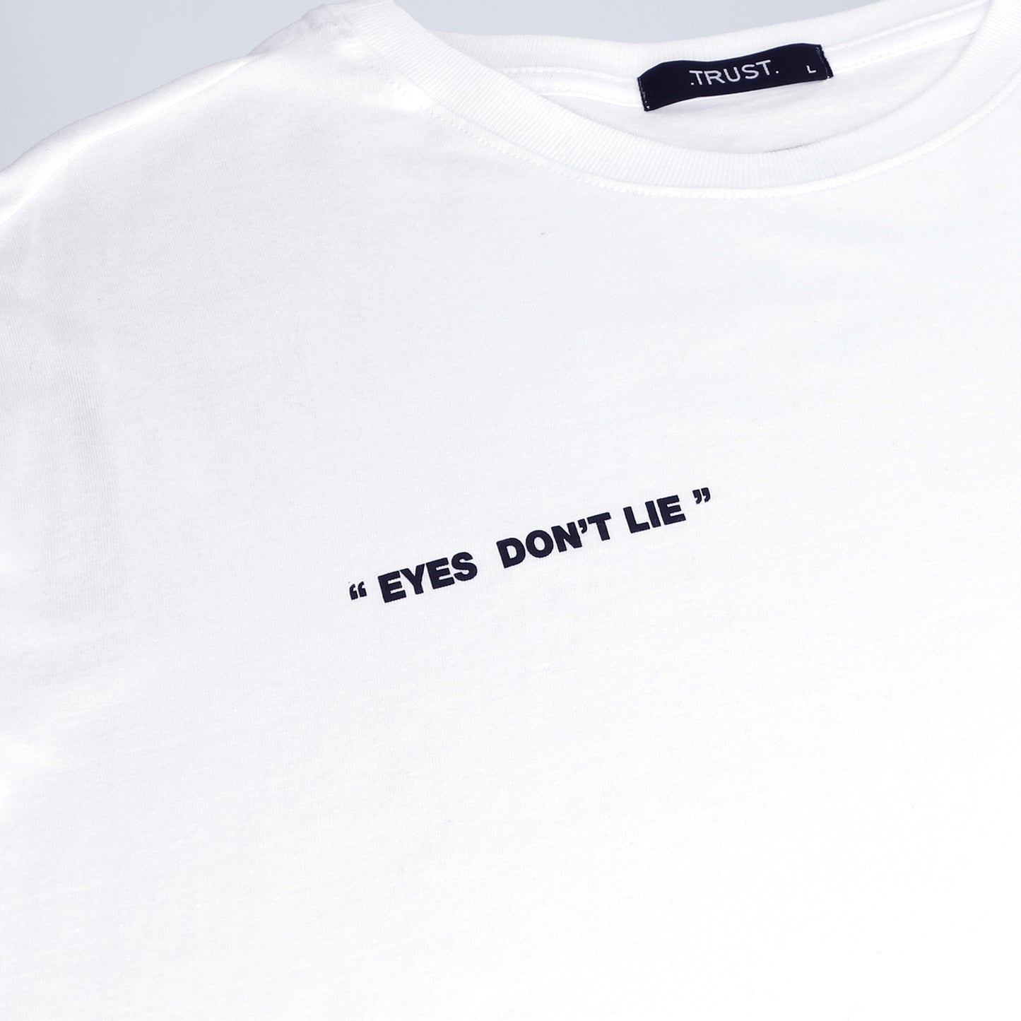 Playera Blanca Eyes Don't Lie